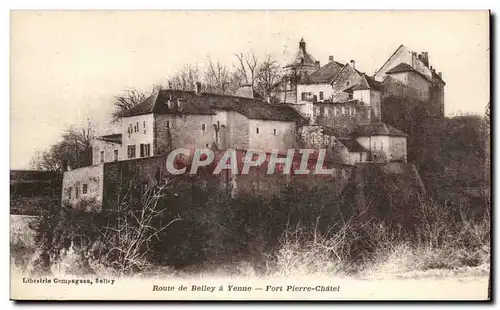 Route de Belley a Yenne - Fort Pierre Chatel - Ansichtskarte AK