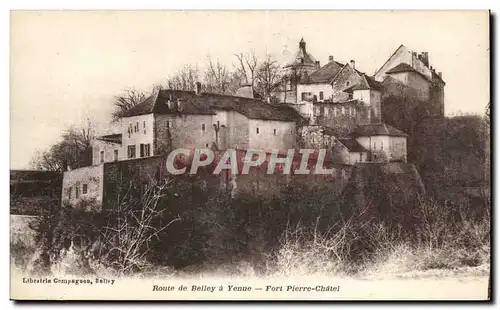 Route de Belley a Yenne - Fort Pierre Chatel - Cartes postales