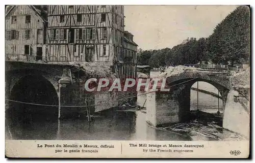 Ansichtskarte AK Le pont du moulin a Meaux detruit par le genie francais