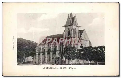 Cartes postales La Chapelle sur Crecy L eglise