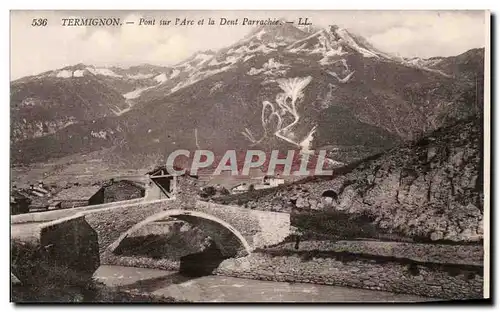 Termignon - Pont sur l Arc et la Dent Parrachee - Cartes postales