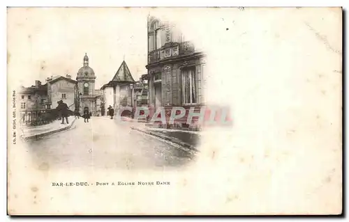 Cartes postales Bar le Duc Pont et eglise Notre Dame