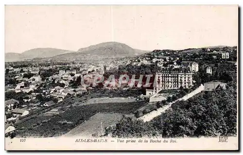 Aix les Bains - Vue prise de la Roche du Roi - Cartes postales