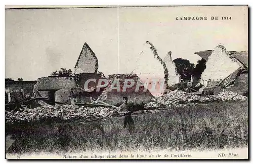 Cartes postales Militaria Campagne de 1914 Ruines d un village situe dans la ligne de tir de l artillerie