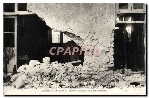 Cartes postales Bataille de la Marne Ecole saccagee par les barbares