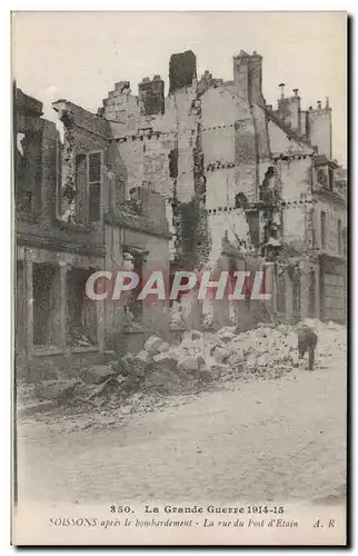 Ansichtskarte AK Guerre de 1914 Militaria Soissons apres le bombardement La rue du Pont D Etain