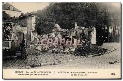 Cartes postales Militaria Senlis La rue de la Republique bombardee par les allemands