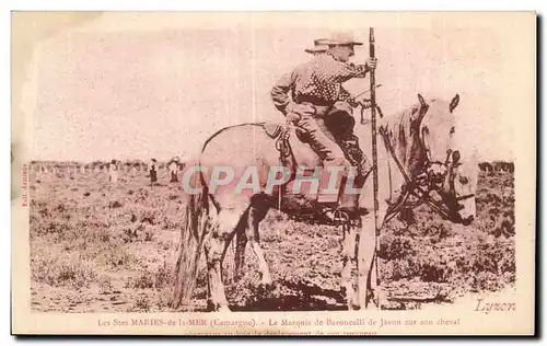 Ansichtskarte AK Les Saintes maries de la mer Le marquis de Boroncelli de Javon sur son cheval Horse