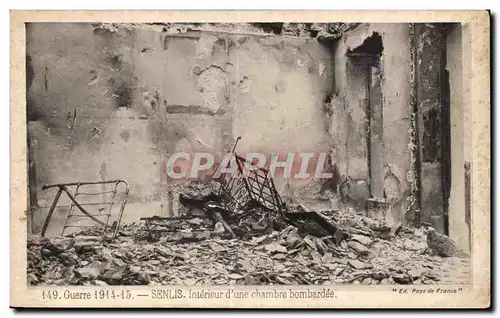 Cartes postales Militaria Senlis Interieur d une chambre bombardee