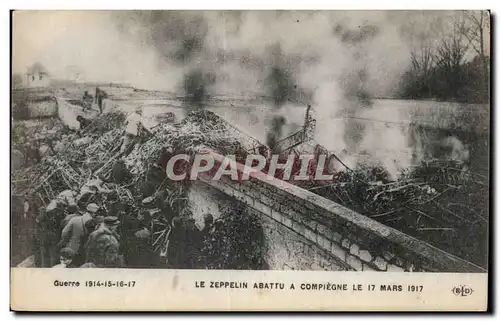 Ansichtskarte AK Militaria Guerre 1914 Le zeppelin abattu a Compiegne le 17 mars 1917