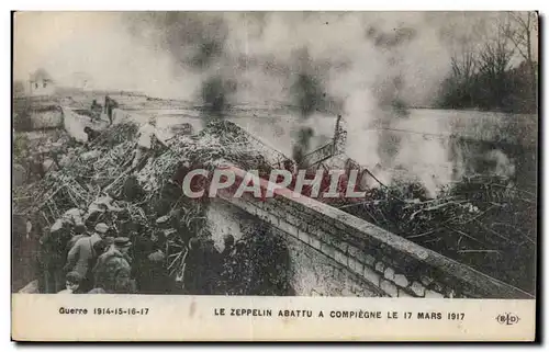 Cartes postales Militaria Guerre 1914 Le zeppelin abattu a Compiegne le 17 mars 1917