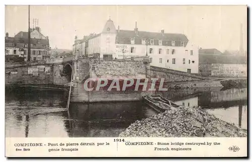 Cartes postales Militaria Compiegne Pont de pierre detruit par le genie