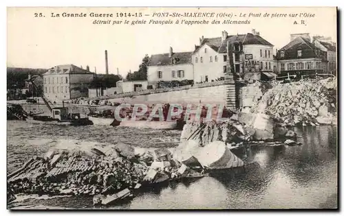 Ansichtskarte AK Militaria Guerre 1914 Pont de Ste Maxence Le pont de pierre sur l Oise detruit par le genie fran