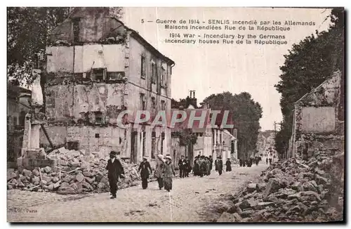 Ansichtskarte AK Militaria Senlis incendie par les allemands Maisons incendiees Rue de la Republique