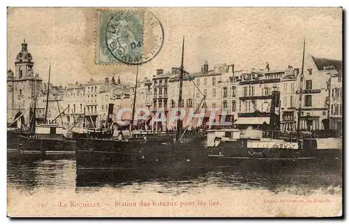 Cartes postales La Rochelle Station des bateaux pour les Iles