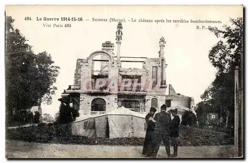 Cartes postales Militaria la guerre 1914 Suippes le chateau apres les terribles bombardements