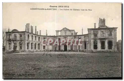 Cartes postales Militaria Gerbeviller La Martyre Les ruines du chateau vues du parc