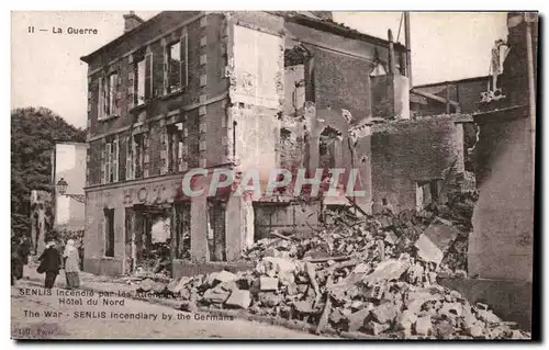 Cartes postales Militaria Senlis incendie par les allemands Hotel du Nord