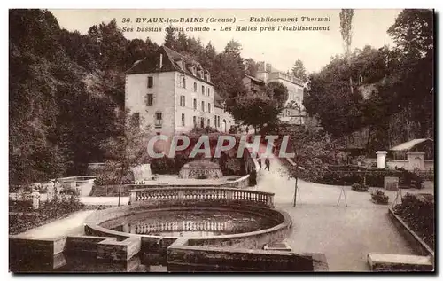 Cartes postales Evaux les Bains Etablissement thermal Ses bassins d eau chaude Les halles pares l etablissement