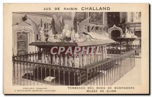 Cartes postales Dijon Tombeau des ducs de Bourgogne Publicite Jus de raison Challand Nuits Saint Georges