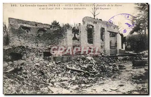 Cartes postales Militaria La guerre de 1914 Heiltz Maurupt Bataille de la Marne Maisons aneanties