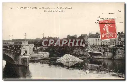 Ansichtskarte AK Militaria Guerre de 1914 Compiegne Le pont detruit