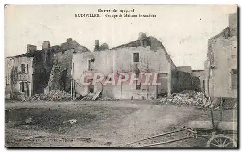 Cartes postales Militaria Guerre de 1914 Hudiviller Groupe de maisons incendiees