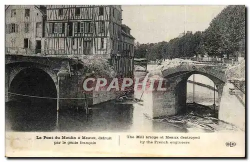 Ansichtskarte AK Militaria Le pont du moulin a Meaux detruit par le genie francais