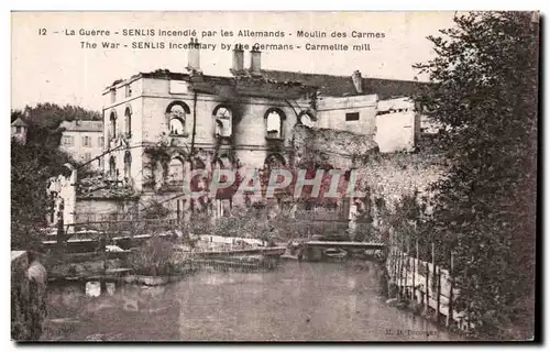 Ansichtskarte AK Militaria La guerre Senlis incendie par les allemands Moulin des Carmes