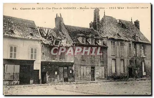 Cartes postales Militaria La grande guerre 1914 Une place de Soissons Maisons bombardees