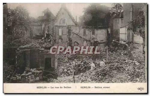 Cartes postales Militaria La grande guerre 1914 Senlis La rue Bellan