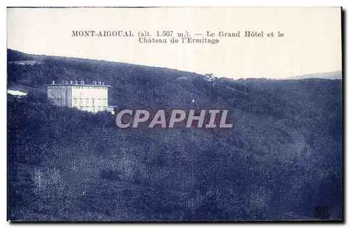 Cartes postales Mont Aigoual alt 1 567 m Le Grand Hotel et le Chateau de I Ermitage