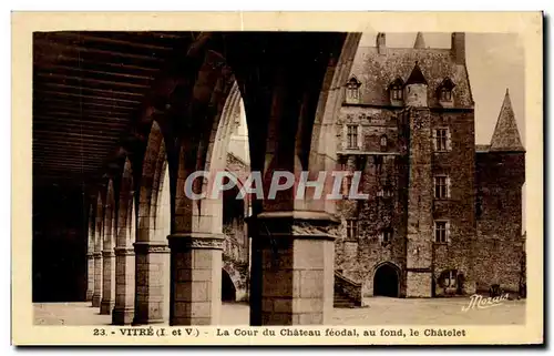 Cartes postales Vitre La Cour du Chateau feodal au fond le Chatelet