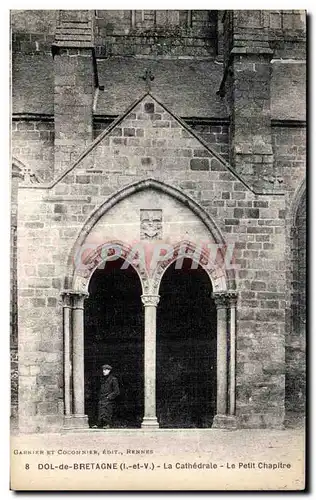 Ansichtskarte AK Dol de Bretagne la Cathedrale Le Petit Chapitre