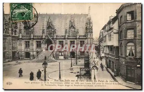 Ansichtskarte AK Rouen Rue aux Juifs vue de I aile droite du Palais de Justice Style gothique et de la Henaissanc