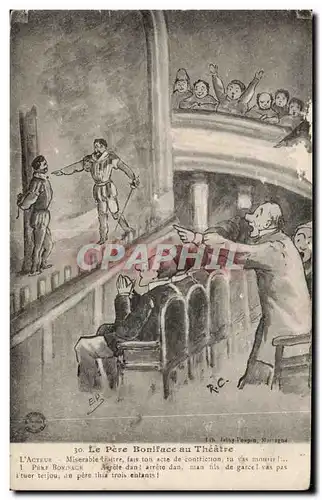 Ansichtskarte AK Le Pere Boniface au Theatre L Acreun Miserable Traitre Humour Illustrateur Theatre