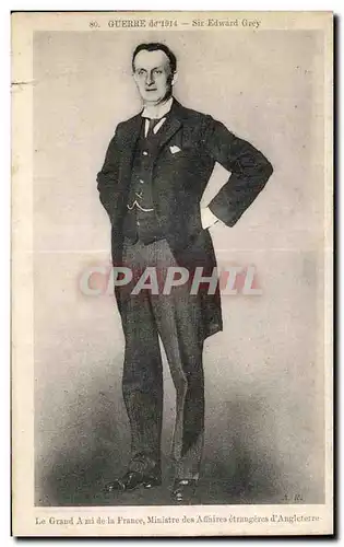 Ansichtskarte AK Guerre de 1914 Sir Edward Grey Le Grand Ami de la France Ministre des Afiaires etrangeres d Angl