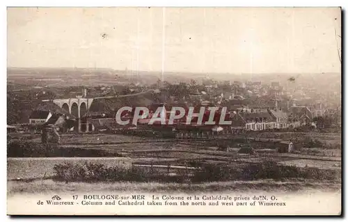 Cartes postales BOULOGNE-sur-MER - La Colonne et la Cathedrale prise du N O