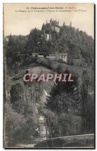 Ansichtskarte AK Chateauneuf les Bains Le Chemin de la Passerelle L eglise de Chateauneuf la Chateau