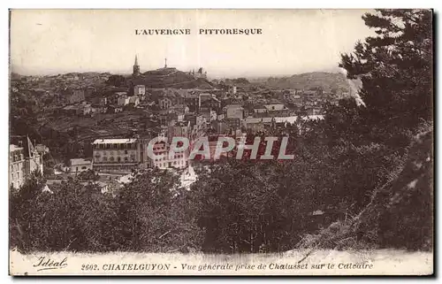 Cartes postales CHATEL-GUYON - Vue generale prise de Chalusset sur le Caleaire