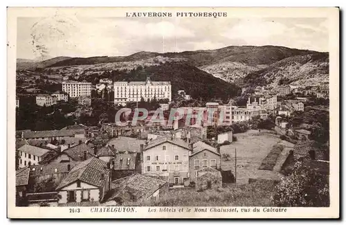 Cartes postales CHATELGUYON Les Hotels et le Mont Chalusset vus du Calvaire