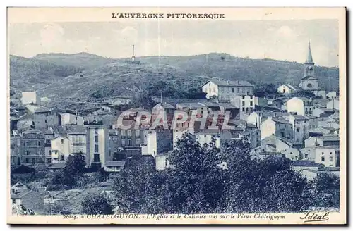 Cartes postales CHATELGUYON - C Eglise et le Calvaire Vus sur le Vieux Chatelguyon