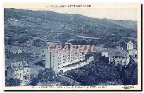 Cartes postales CHATELGUYON Vue de Chalussel sur I�Hotel du Parc