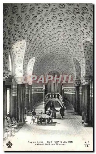 Cartes postales Puy-de Dome - 870 - CHATELGUYON Le Grand Hall des Thermes