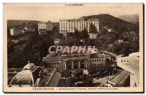 Ansichtskarte AK CHATELGUYON Etablissement Thermal Hotels et Mont-Chalusset