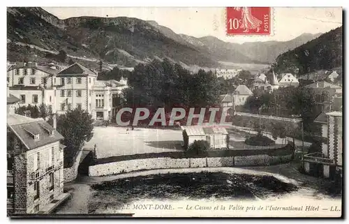 Cartes postales Le Mont Dore Le Casino et la Vallee pris de l International Hotel