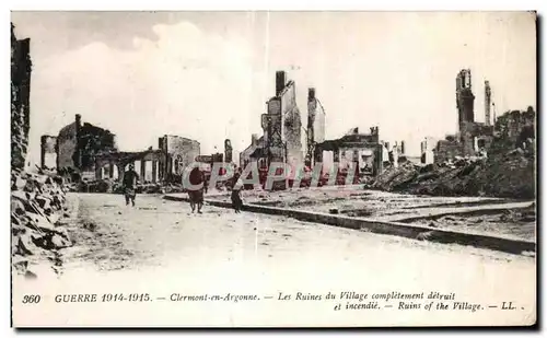 Cartes postales Guerre Clermont en Argonne Les Ruines du Village completement detruit et incendie Ruins of the V