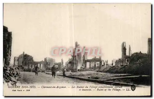 Ansichtskarte AK Guerre Clermont en Argonne Les Ruines du Village completement detruit et incendie Ruins of the V