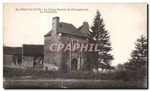 Cartes postales Cercy La tour Le vieux Manoir de Champlevois Le pont levis