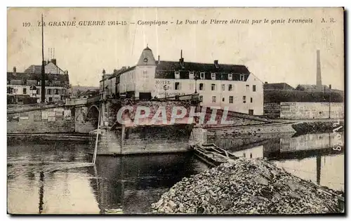 Cartes postales Compiegne Grande Guerre Le Pont de Pierre detruit par le genie Francais